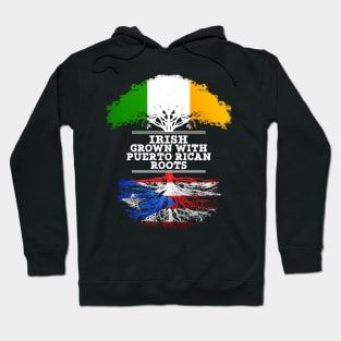 Irish Grown With Puerto Rican Roots - Gift for Puerto Rican With Roots From Puerto Rico Hoodie